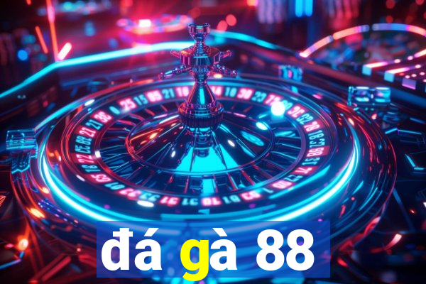 đá gà 88