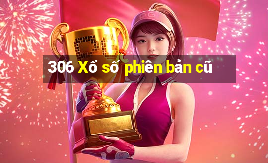 306 Xổ số phiên bản cũ