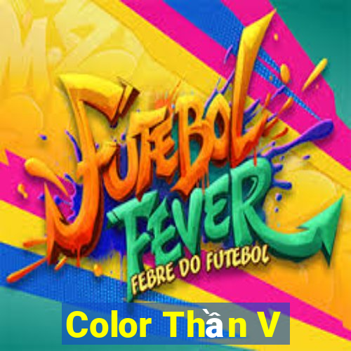 Color Thần V