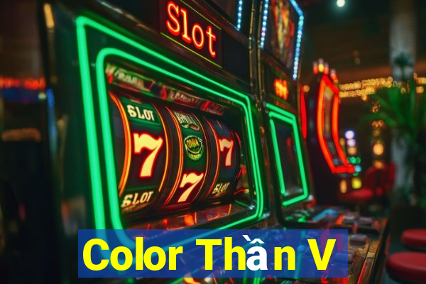 Color Thần V