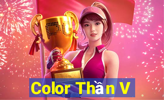 Color Thần V