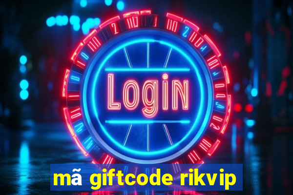 mã giftcode rikvip