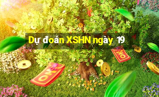 Dự đoán XSHN ngày 19