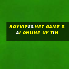 Royvip88.Net Game Bài Online Uy Tín