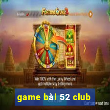 game bài 52 club