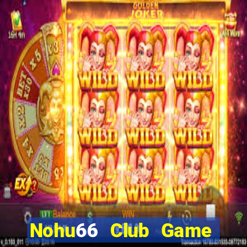 Nohu66 Club Game Bài 777