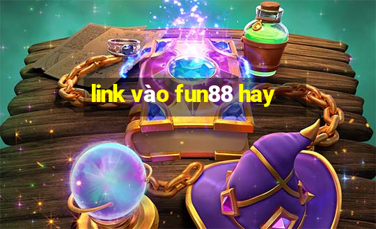 link vào fun88 hay