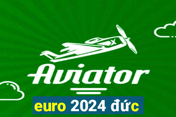 euro 2024 đức