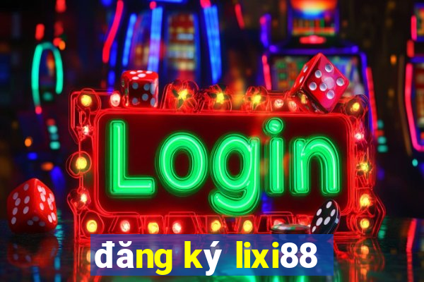 đăng ký lixi88