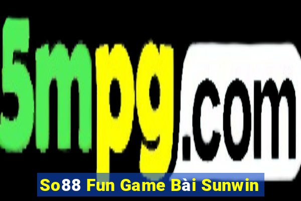 So88 Fun Game Bài Sunwin