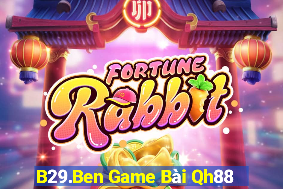 B29.Ben Game Bài Qh88