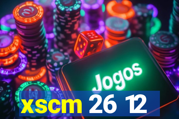 xscm 26 12