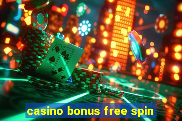 casino bonus free spin