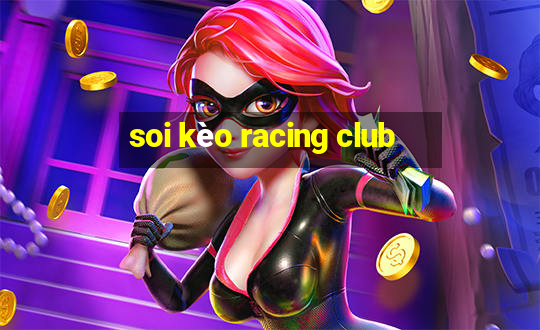 soi kèo racing club