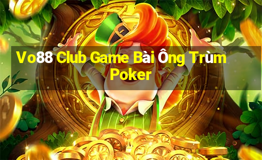 Vo88 Club Game Bài Ông Trùm Poker