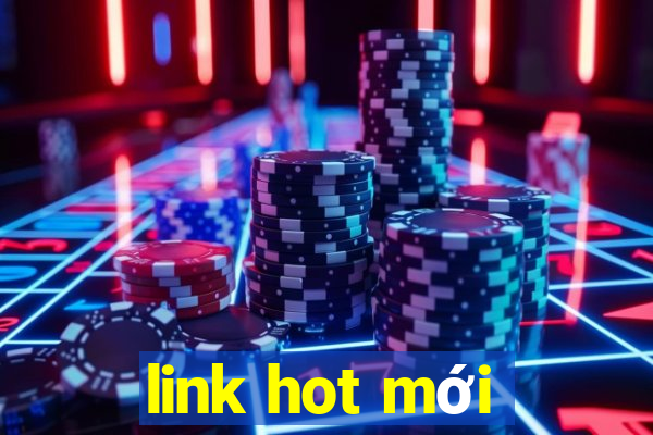 link hot mới