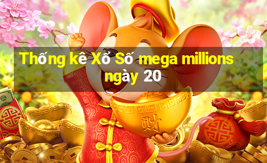 Thống kê Xổ Số mega millions ngày 20