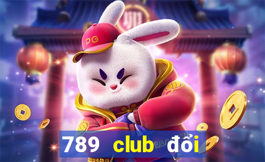 789 club đổi thưởng 247