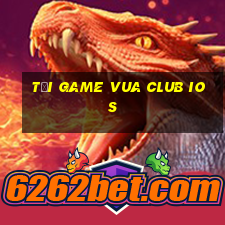 tải game vua club ios