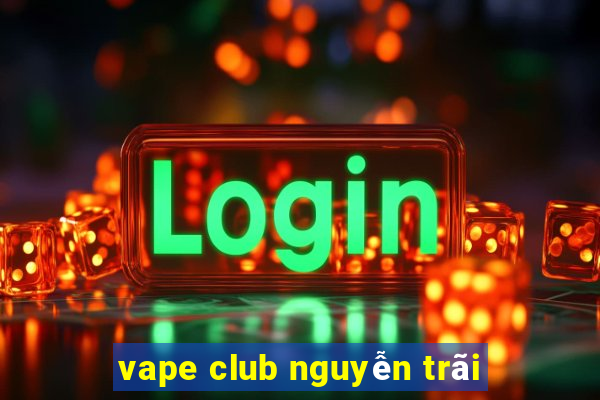 vape club nguyễn trãi