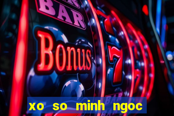 xo so minh ngoc thu 7 mien trung