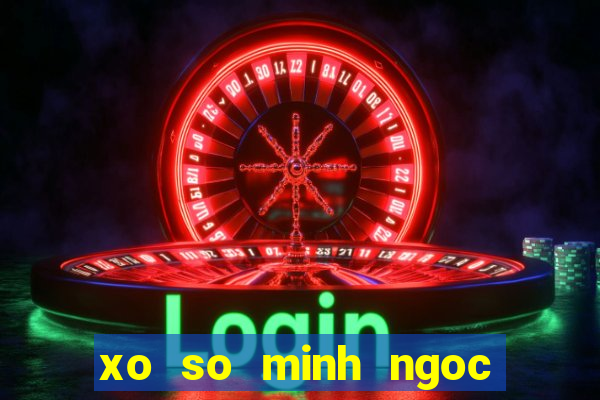 xo so minh ngoc thu 7 mien trung