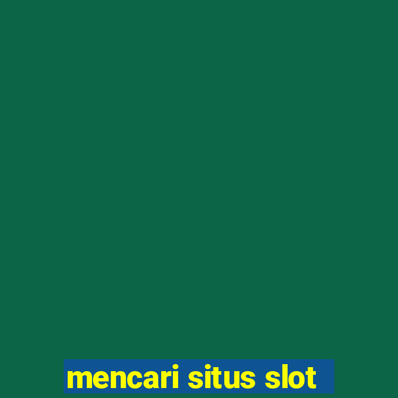 mencari situs slot