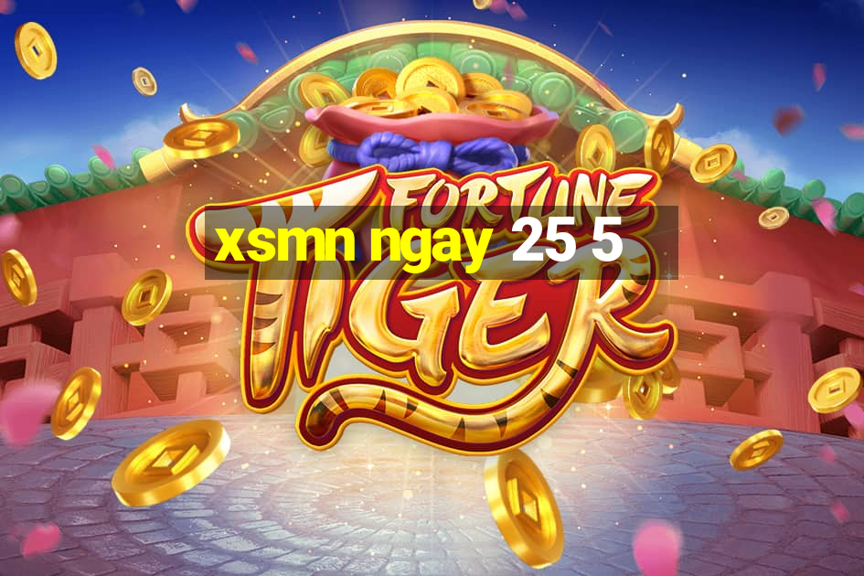 xsmn ngay 25 5