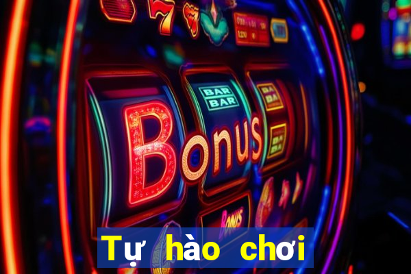 Tự hào chơi bài thanh hỗ trợ