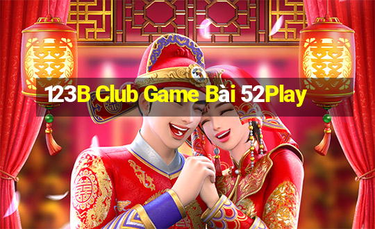 123B Club Game Bài 52Play