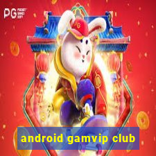 android gamvip club