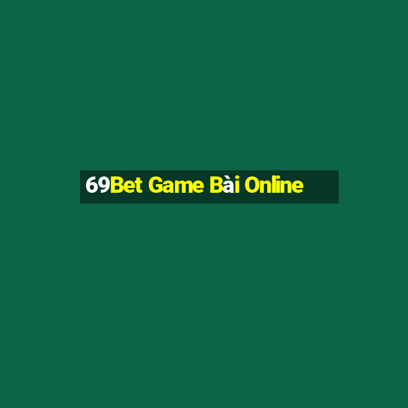 69Bet Game Bài Online