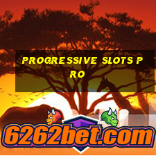 progressive slots pro