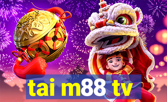 tai m88 tv