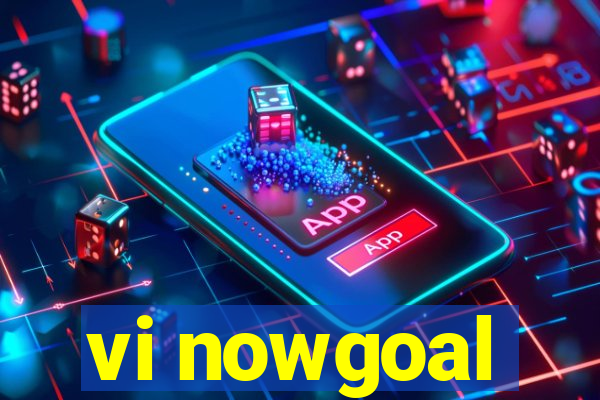 vi nowgoal