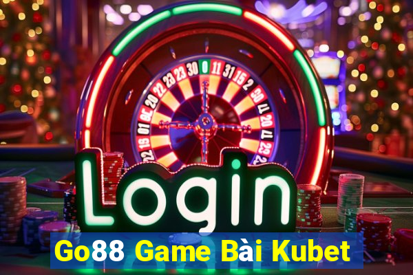 Go88 Game Bài Kubet