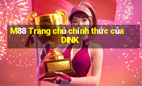 M88 Trang chủ chính thức của DINK