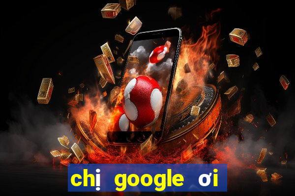 chị google ơi cho xem xổ số miền nam