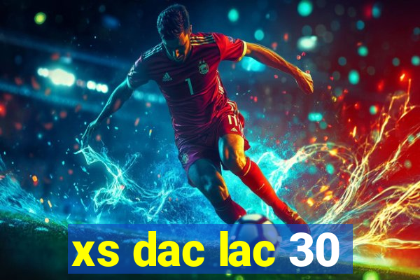 xs dac lac 30