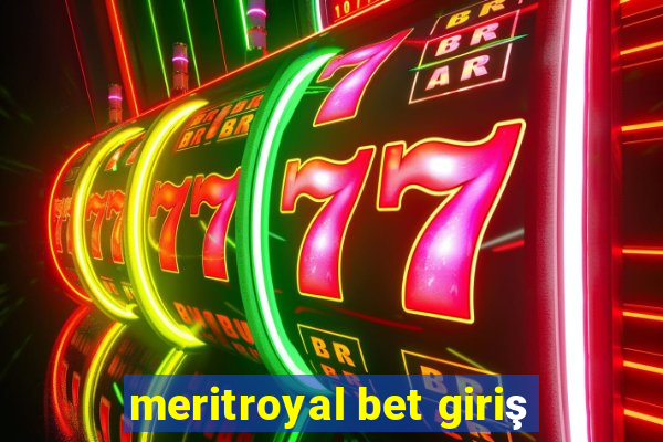 meritroyal bet giriş