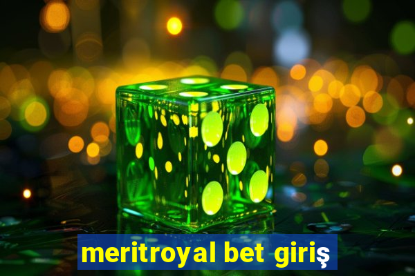 meritroyal bet giriş