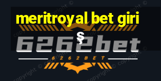 meritroyal bet giriş