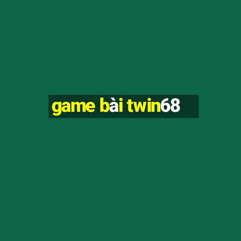 game bài twin68