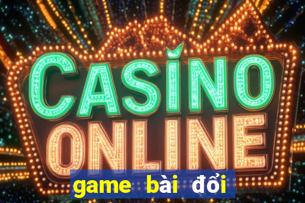 game bài đổi thưởng chơi club