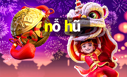 nỗ hũ