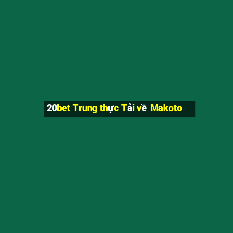 20bet Trung thực Tải về Makoto