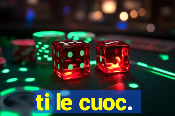 ti le cuoc.