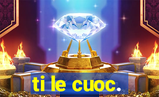 ti le cuoc.