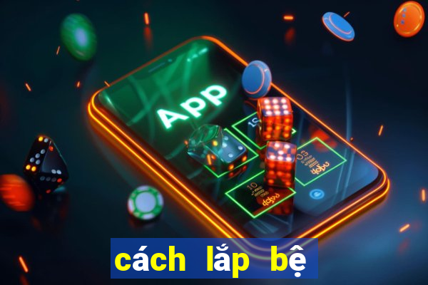 cách lắp bệ xí bệt