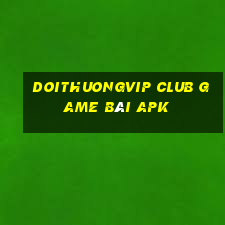 Doithuongvip Club Game Bài Apk